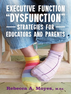 cover image of Executive Function Dysfunction--Strategies for Educators and Parents